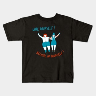 love yourself! believe in yourself! Kids T-Shirt